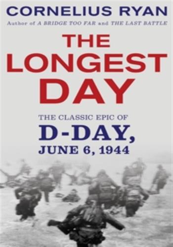 The Longest Day: The Classic Epic of D-Day /anglais