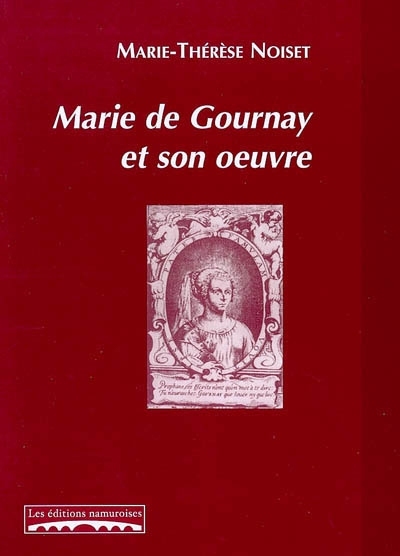 MARIE DE GOURNAY ET SON OEUVRE