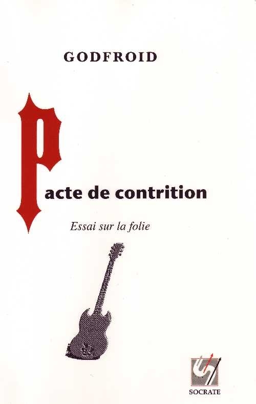Pacte de Contrition, Essai sur la folie.