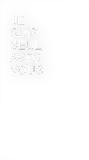 Je Suis Seul,Avec Vous