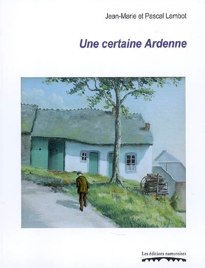 UNE CERTAINE ARDENNE