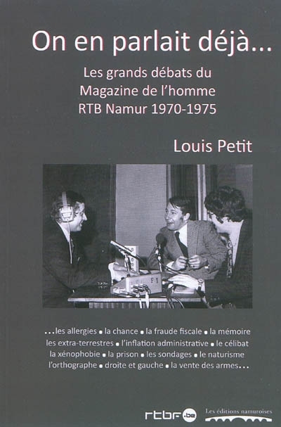 ON EN PARLAIT DEJA... : LES GRANDS DEBATS DU MAGAZINE DE L'HOMME : RTB NAMUR, 1970-1975