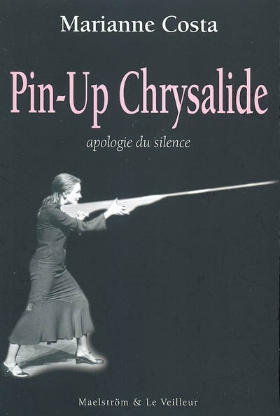 Pin-up chrysalide - apologie du silence