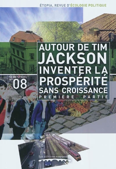 ETOPIA, REVUE D'ECOLOGIE POLITIQUE, N8 AUTOUR DE TIM JACKSON, INVENTER LA PROSPERITE SANS CROISSAN
