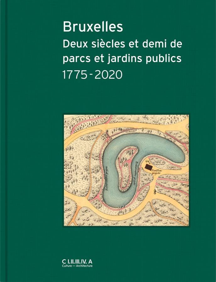 Bruxelles Deux siEcles et demi de parcs et jardins publics /franCais