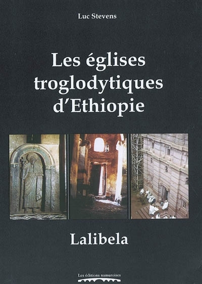 LES EGLISES TROGLODYTIQUES D'ETHIOPIE : LALIBELA