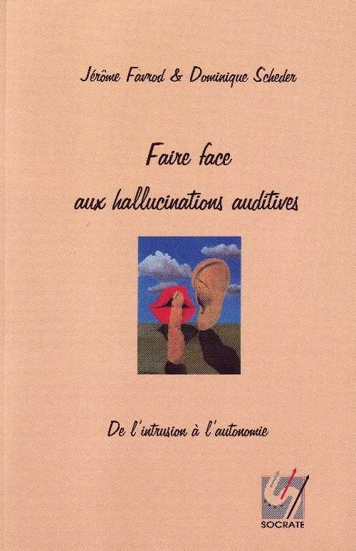 Faire face aux hallucinations auditives : de l'intrusion à l'autonomie.