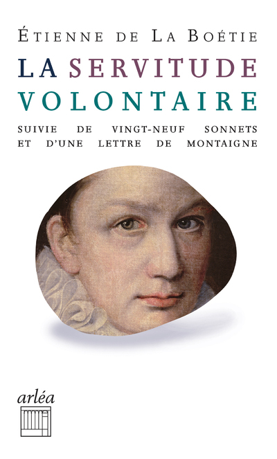 La Servitude volontaire - Suivi de vingt-neuf sonnets et d'une lettre de montaigne à mon père