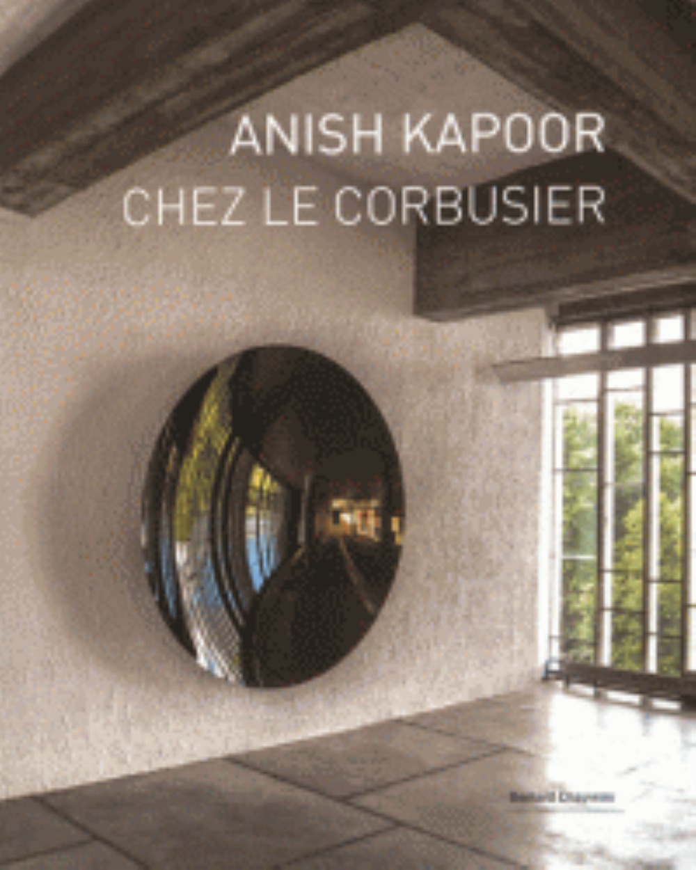 Anish Kapoor chez Le Corbusier - [exposition, Éveux], Couvent de la Tourette, [10 septembre] 2015-[3 janvier 2016]