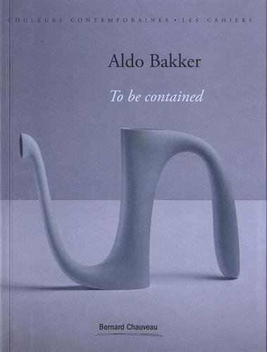 Aldo Bakker, To be contained