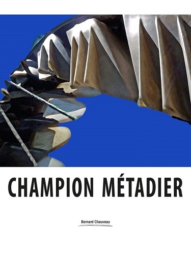 Champion Métadier - [exposition, Gravelines, Musée du dessin et de l'estampe originale, 16 mai-20 septembre 2015]