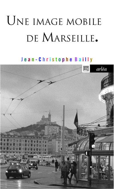 Une image mobile de Marseille