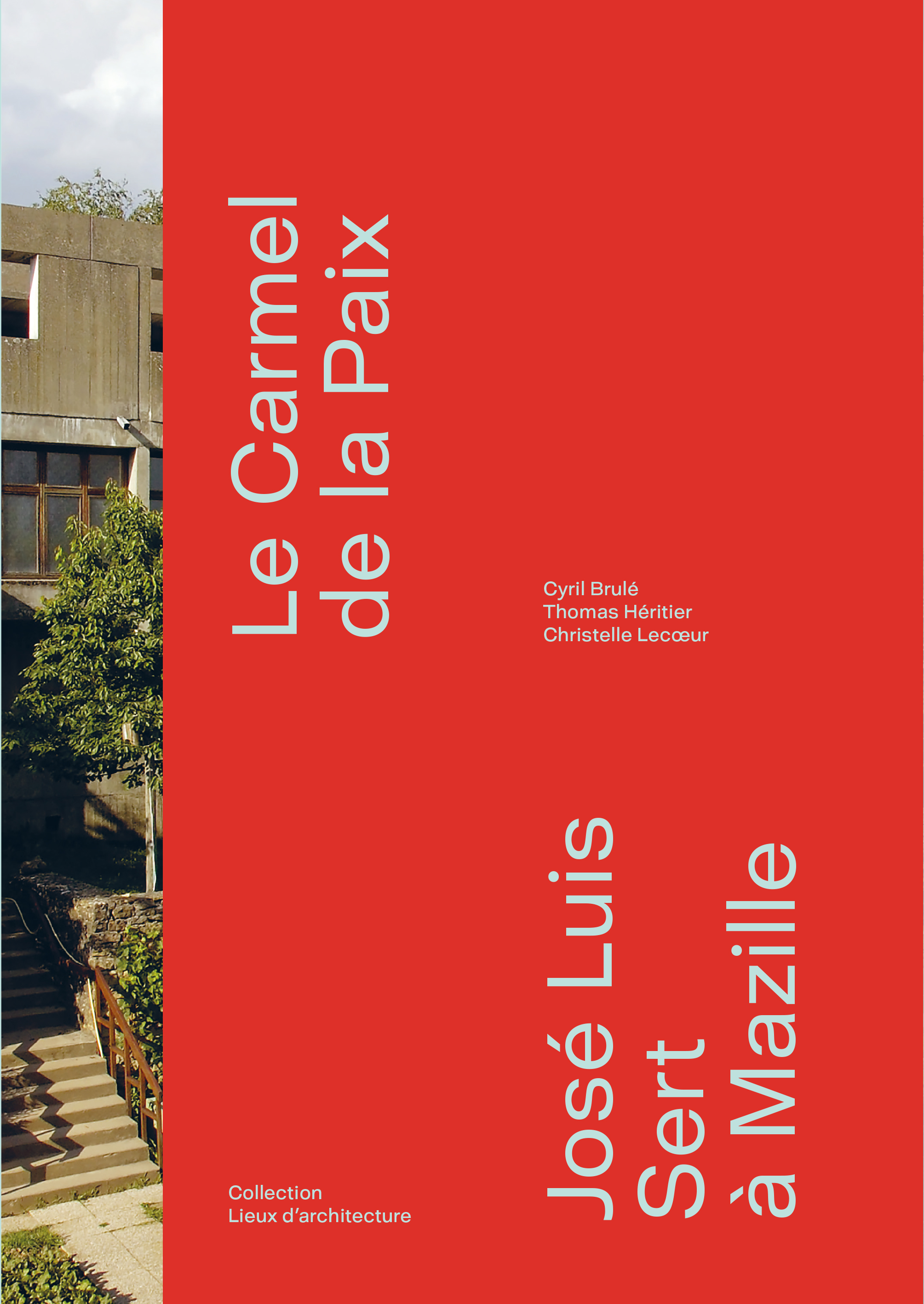 Le Carmel de la Paix - José Luis Sert à Mazille