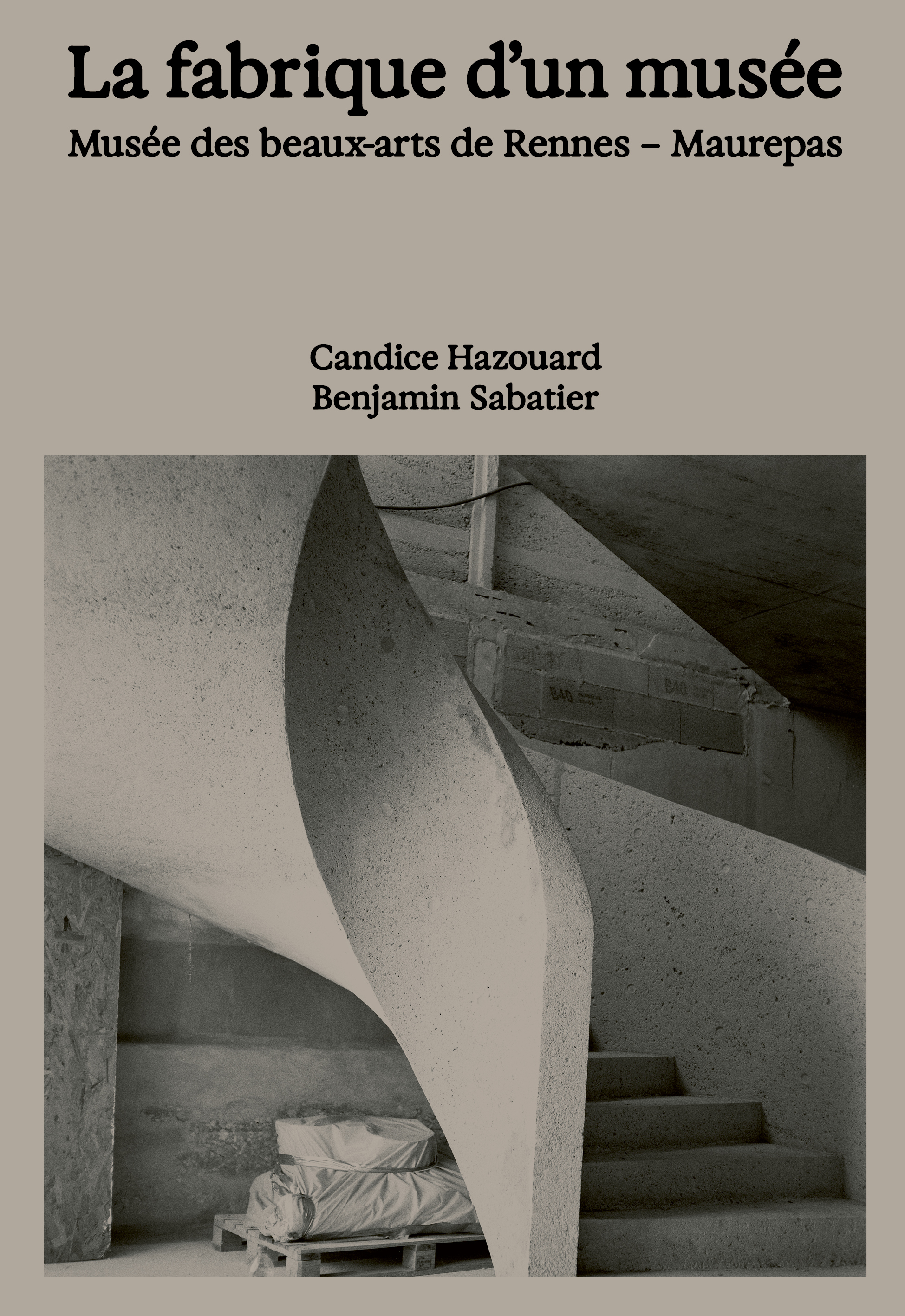 LA FABRIQUE D'UN MUSEE : MUSEE DES BEAUX-ARTS DE RENNES - MAUREPAS