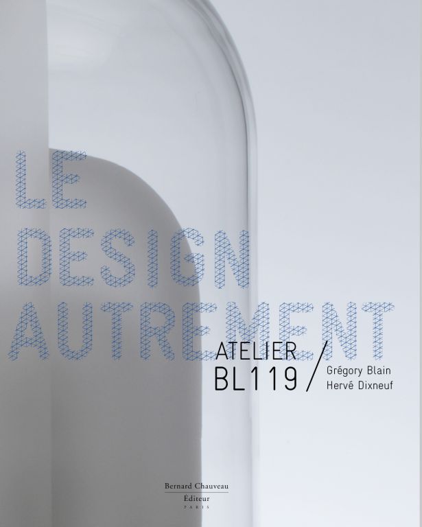 Le design autrement - Atelier BL119, Grégory Blain, Hervé Dixneuf