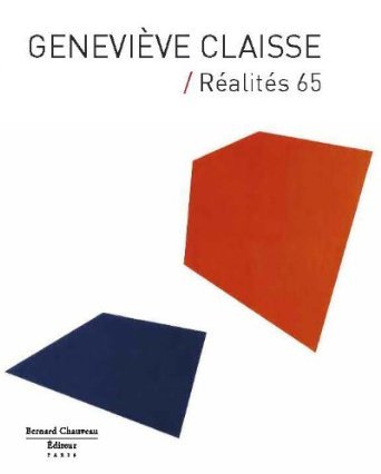 Geneviève Claisse, Réalités 65 - [exposition, Paris, Galerie Artisyou, 18 avril-18 mai 2013]