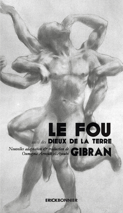Le fou suivi les dieux de la terre - Gibran