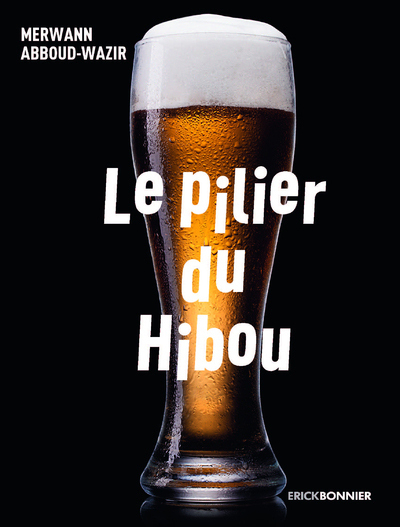Le pilier du hibou - 28 soirs au comptoir