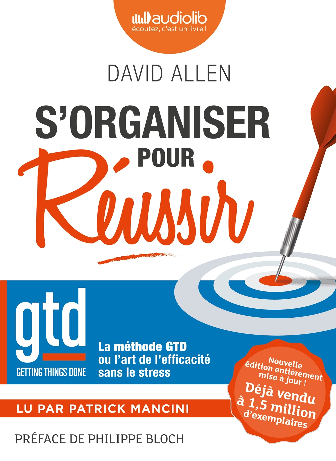 S'organiser pour réussir - La méthode GTD ou l'art de l'efficacité sans le stress