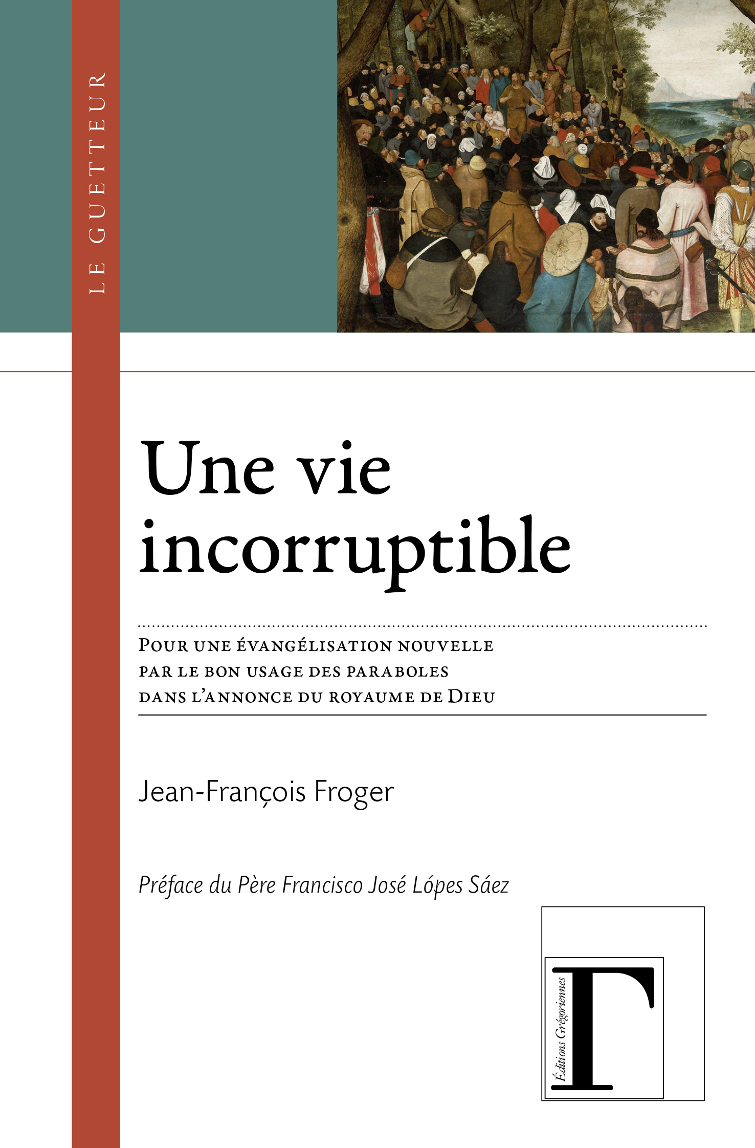 UNE VIE INCORRUPTIBLE : POUR UNE EVANGELISATION NOUVELLE PAR LE BON USAGE DES PARABOLES DANS L ANNON