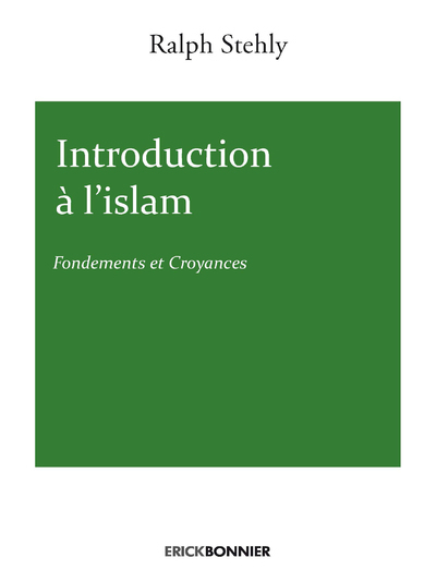 Introduction à l'islam - Fondements et Croyances