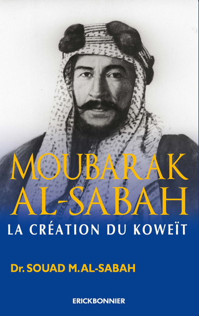 Abdullah Mubarak Al Sabah, la création du Koweit