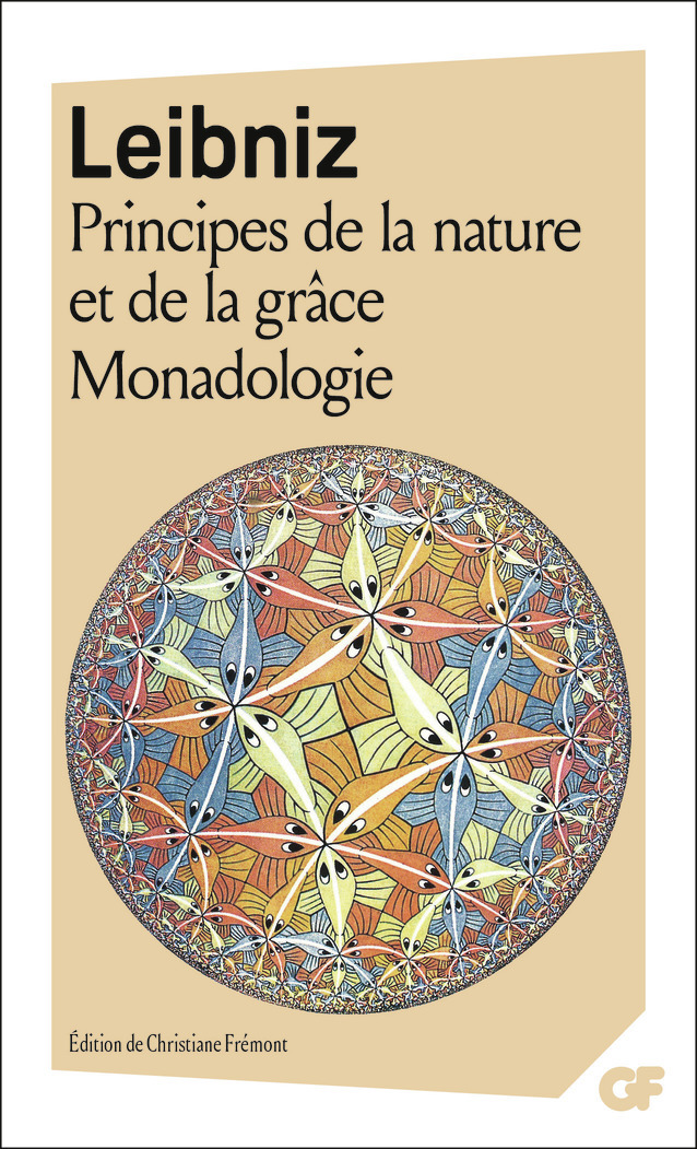 Principes de la Nature et de la Grâce - Monadologie et autres textes