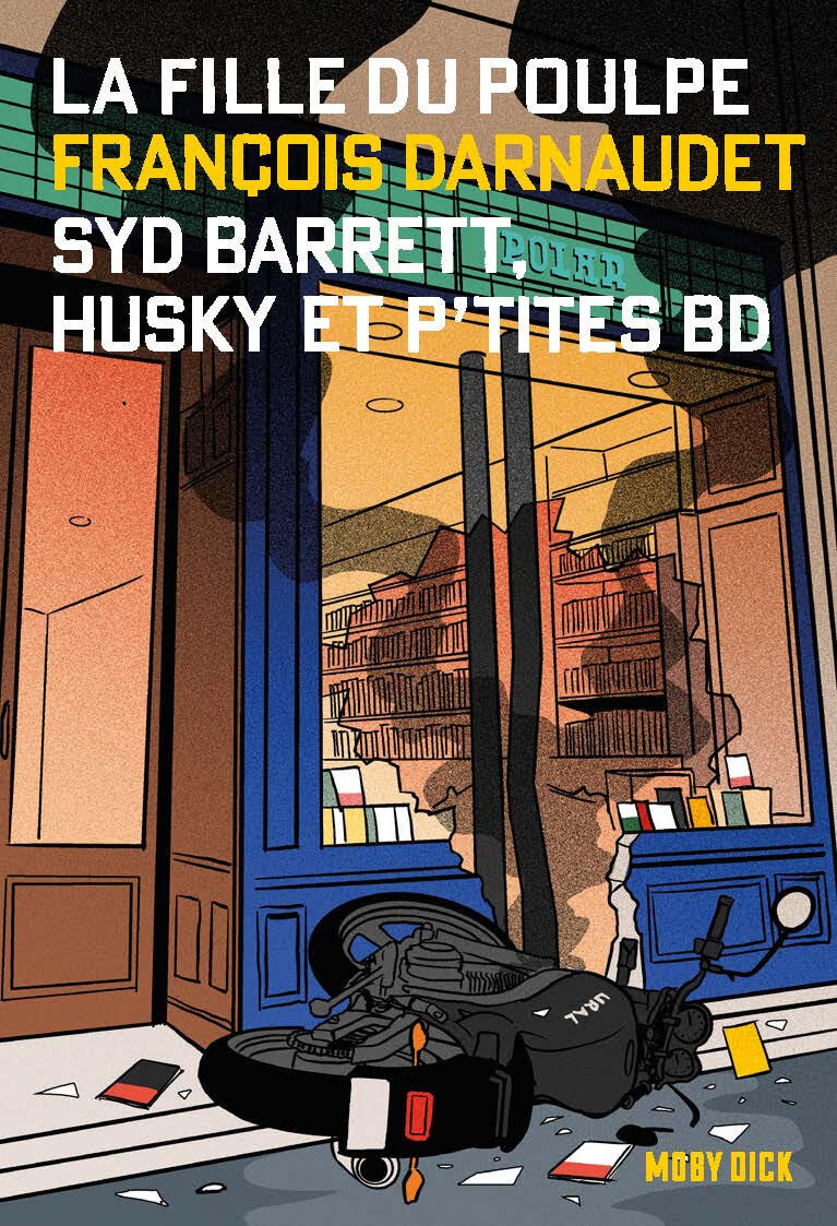 La Fille du Poulpe Tome 11 : Syd Barrett, Husky et p'tites BD