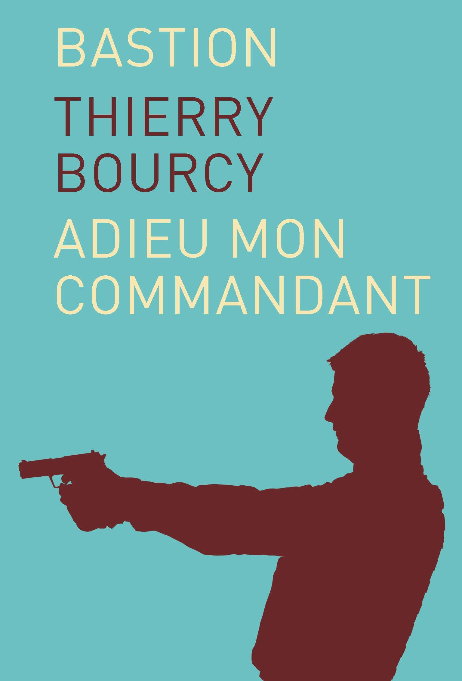 Bastion Tome 1 : Adieu mon commandant