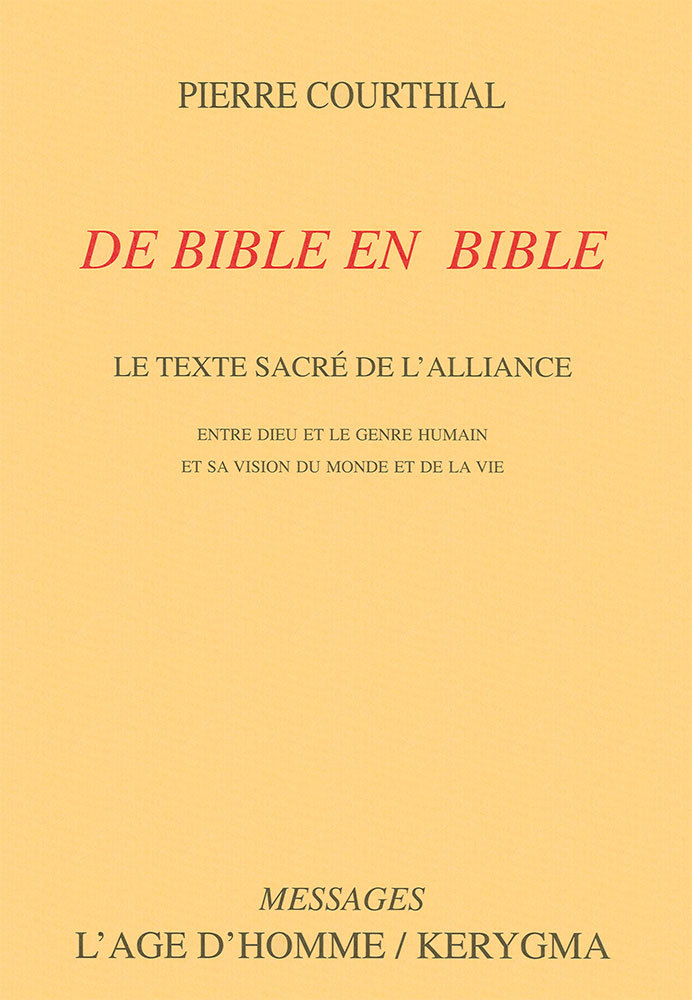 DE BIBLE EN BIBLE. LE TEXTE SACRE DE L ALLIANCE ENTRE DIEU ET LE GENRE HUMAIN
