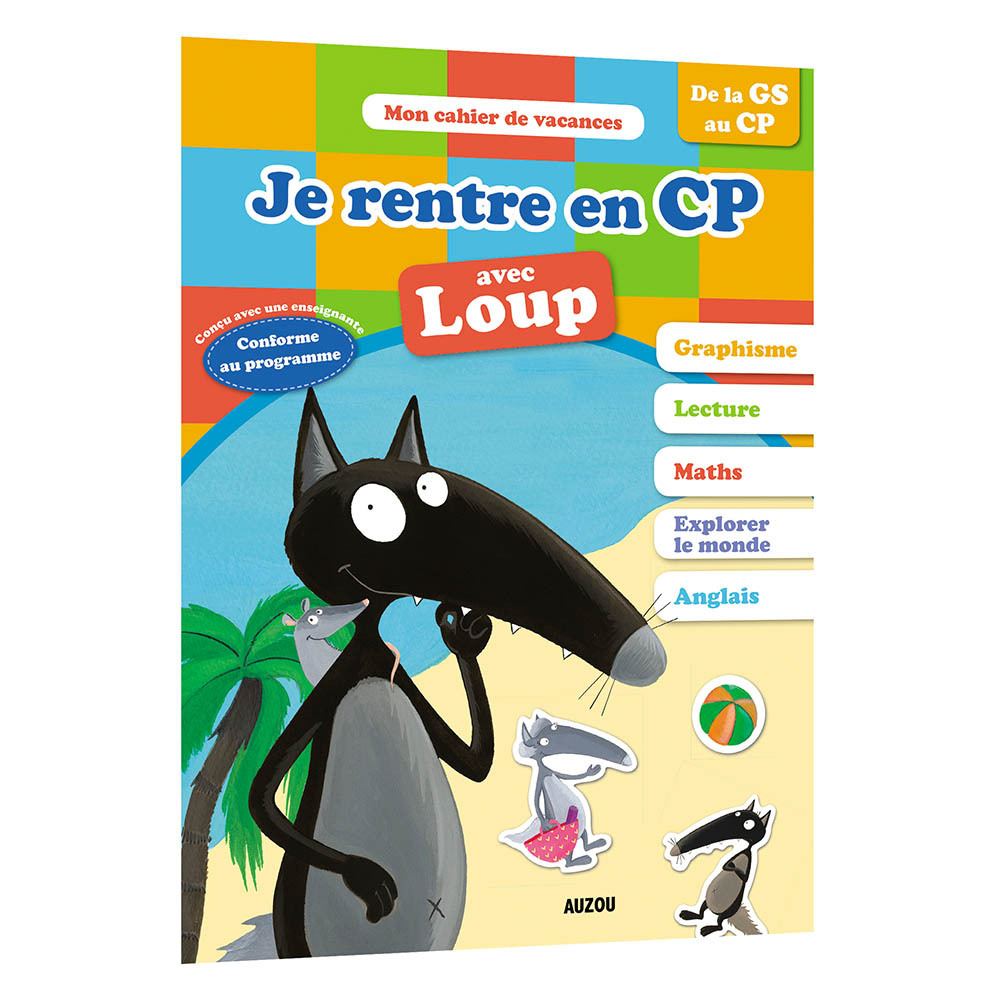 CAHIER DE VACANCES - JE RENTRE EN CP AVEC LOUP