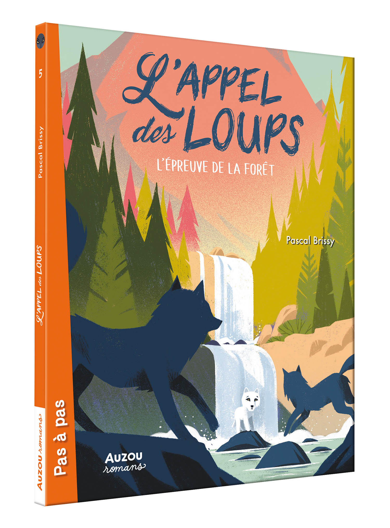 L'appel des loups - tome 05 L'épreuve de la forêt - Tome 5