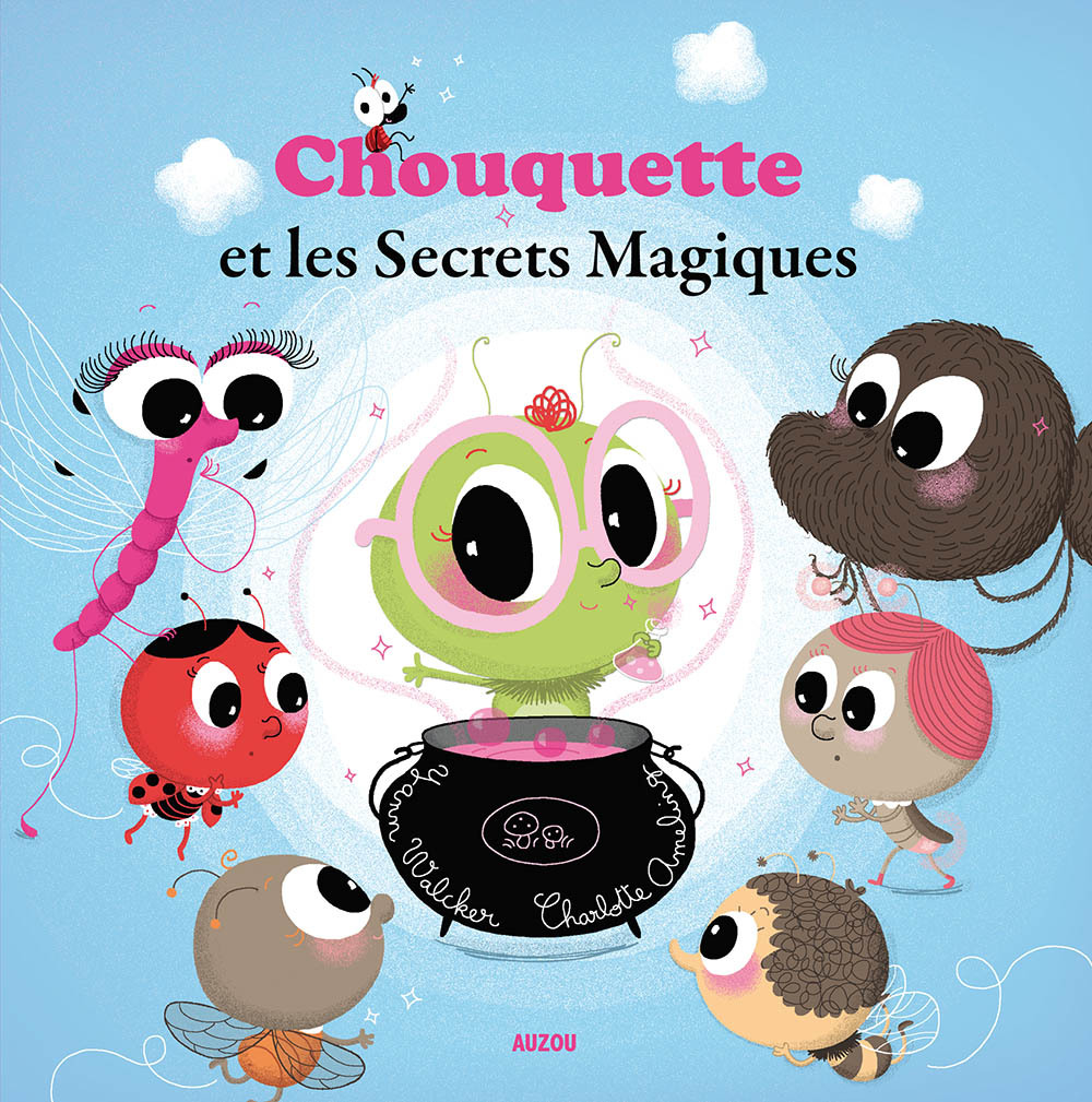 CHOUQUETTE ET LES SECRETS MAGIQUES - TOME 1