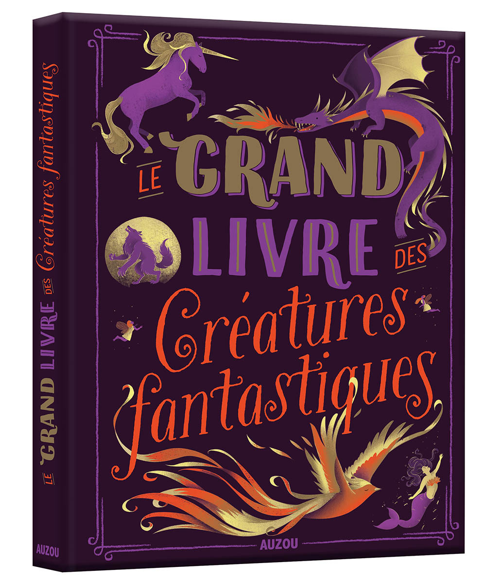LE GRAND LIVRE DES CRÉATURES FANTASTIQUES