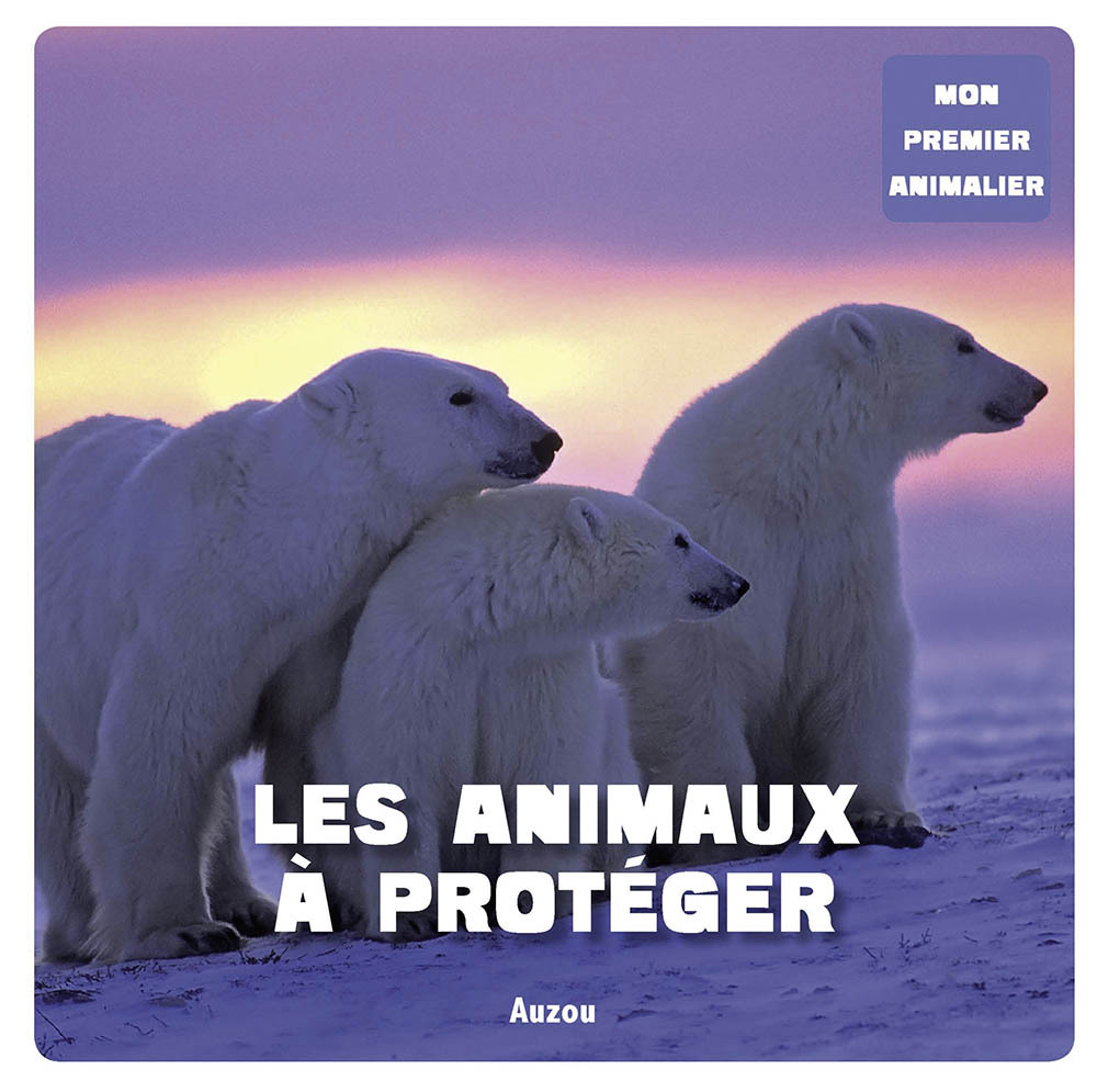 Mon 1er animalier - Les Animaux à protéger
