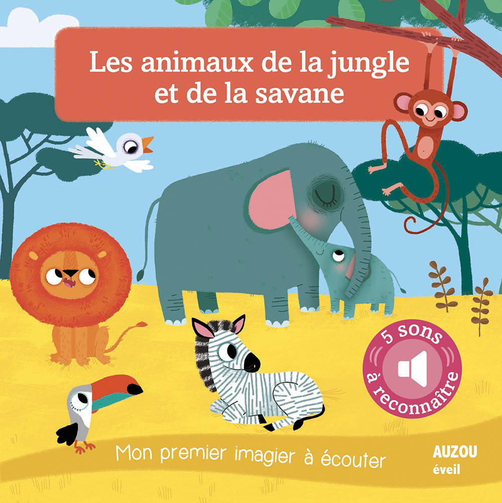 Les animaux de la jungle et de la savane - Mon premier imagier à écouter