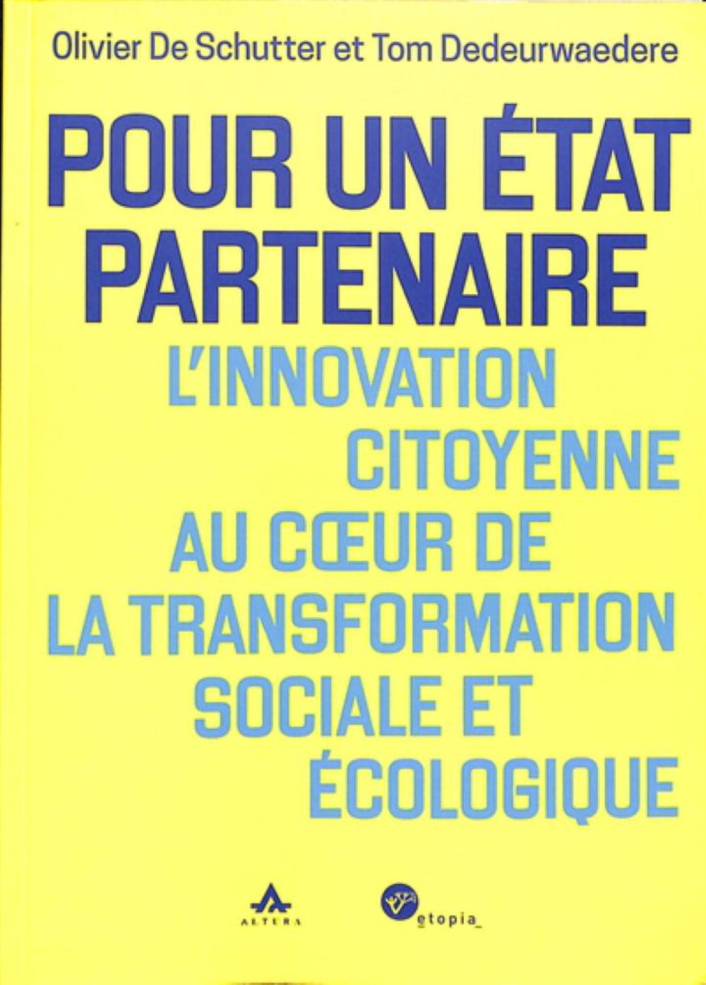POUR UN ETAT PARTENAIRE : L INNOVATION CITOYENNE AU COEUR DE LA TRANSFORMATION SOCIALE ET ECOLOGIQUE