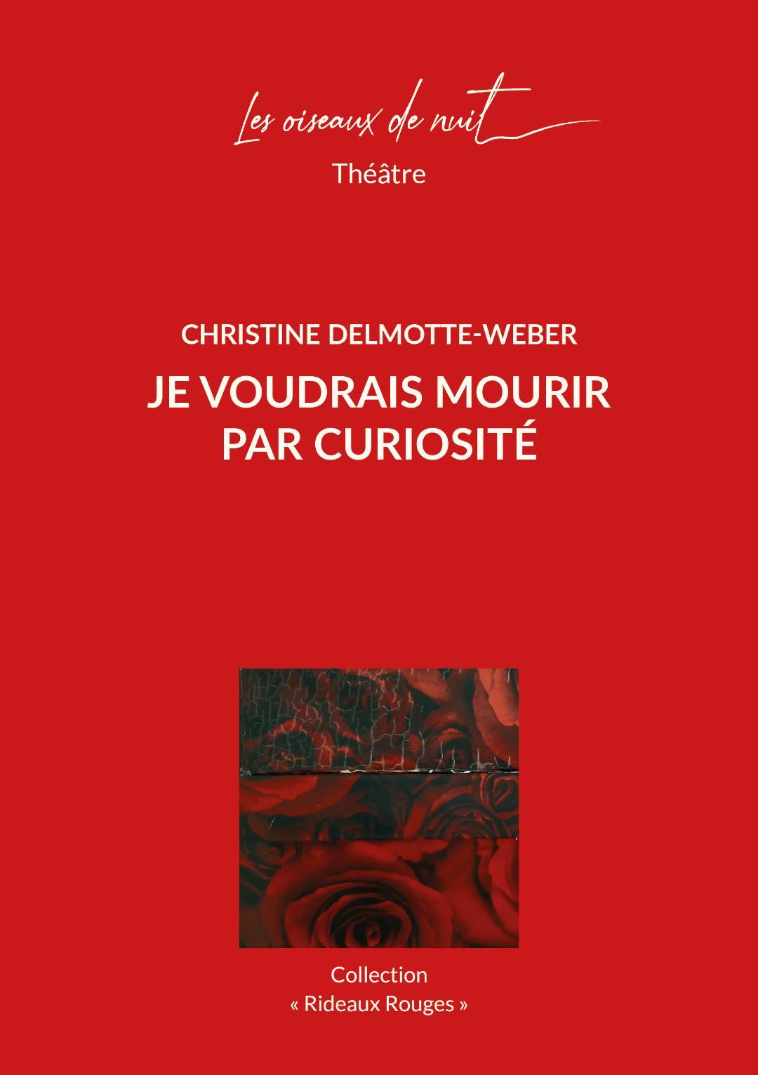 Je voudrais mourir par curiosité