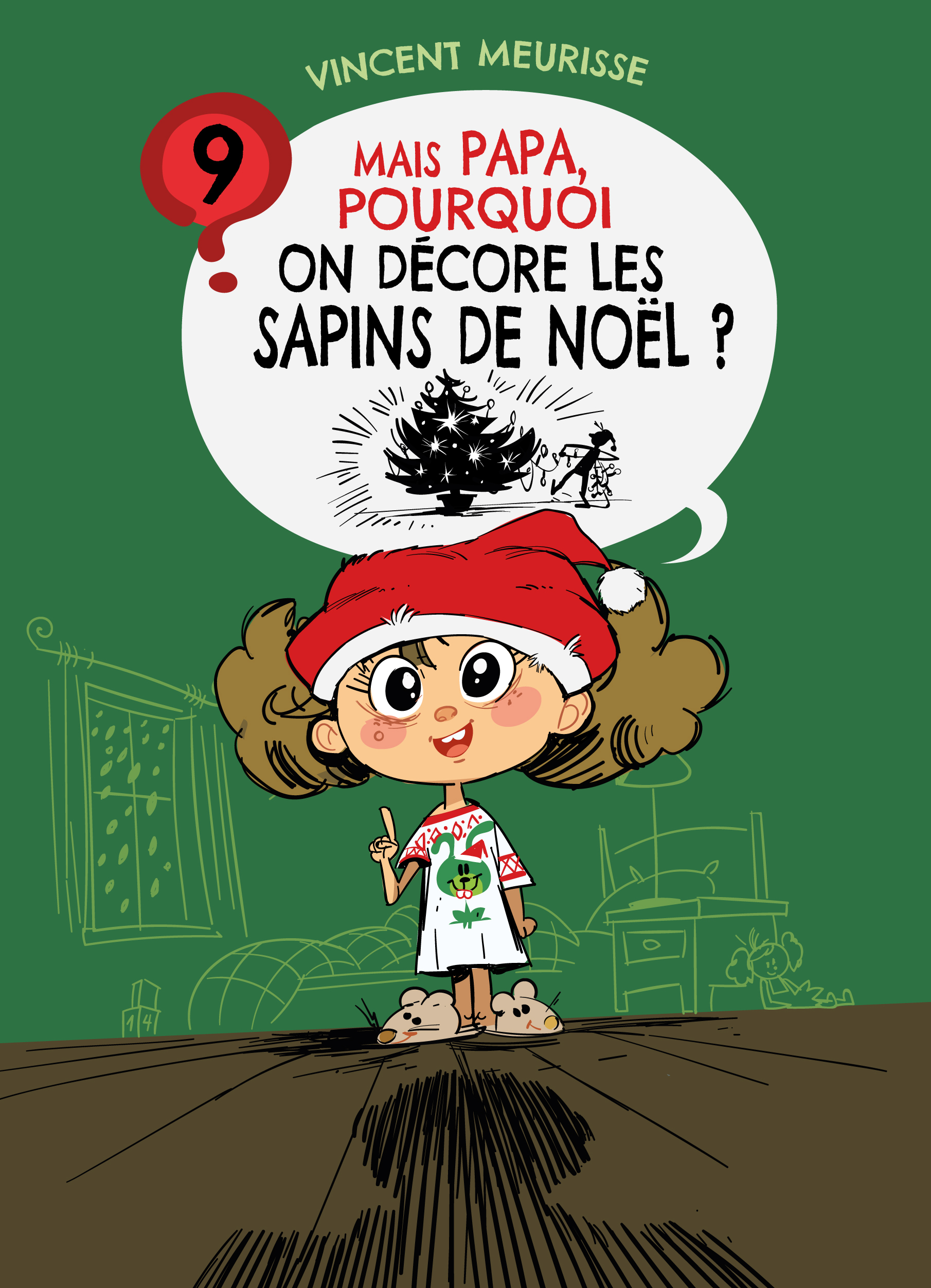 MAIS PAPA, POURQUOI ON DECORE LES SAPINS DE NOEL ? (TOME 9)