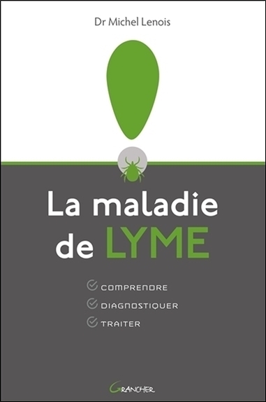 La maladie de Lyme - comprendre, diagnostiquer, traiter
