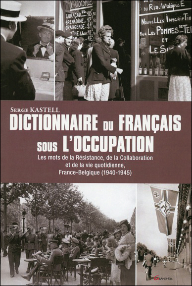 Dictionnaire du français sous l'Occupation - France-Belgique, 1939-1945