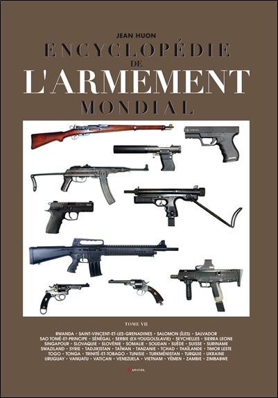 Encyclopédie de l'armement mondial - [armes à feu d'infanterie de petit calibre de 1870 à nos jours]