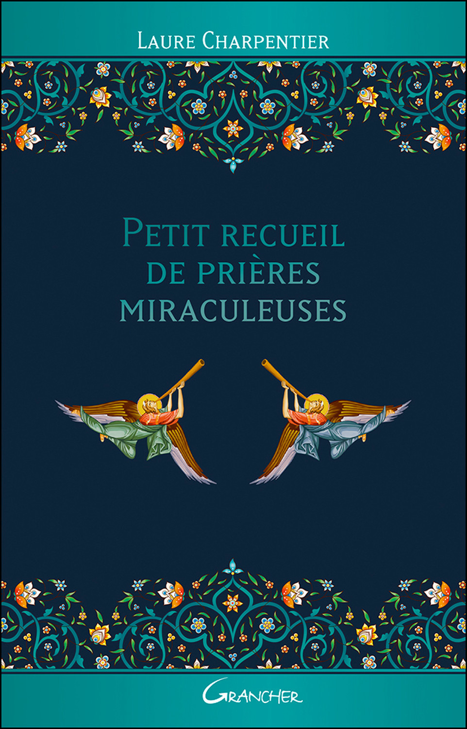 Petit recueil de prières miraculeuses