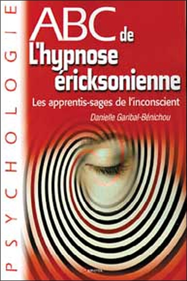 ABC de l'hypnose éricksonienne - les apprentis-sages de l'inconscient
