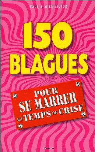 150 blagues pour se marrer en temps de crise