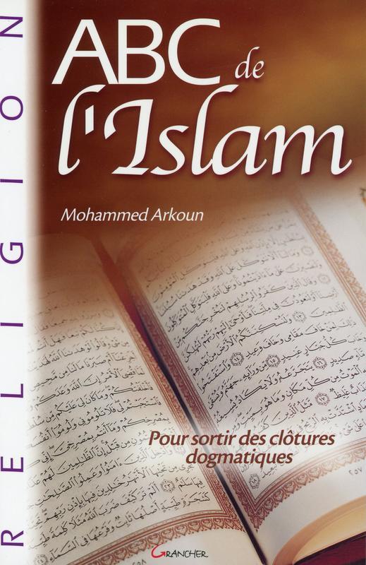 ABC de l'islam - pour sortir des clôtures dogmatiques
