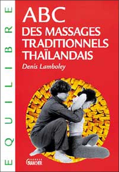 ABC DES MASSAGES TRADITIONNELS THAILANDAIS
