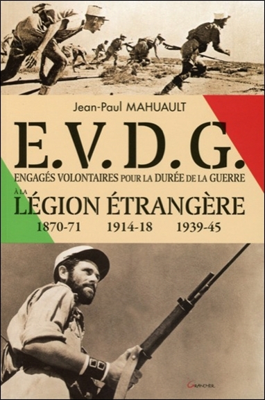 Engagés volontaires à la Légion étrangère pour la durée de la guerre, EVDG - 1870-71, 1914-18, 1939-45