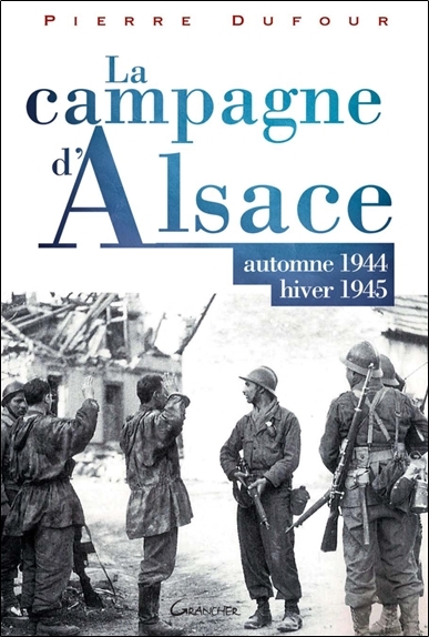 La campagne d'Alsace - automne 1944-hiver 1945