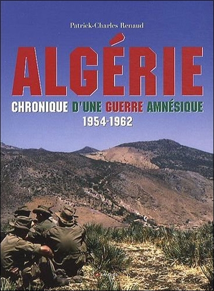 Algérie - chronique d'une guerre amnésique